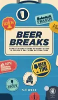 Pivní pobyty - kapesní průvodce CAMRA pro krátké pobyty v nejlepších evropských pivních destinacích - Beer Breaks - CAMRA's pocket guide to short stays in Europe's best beer destinations