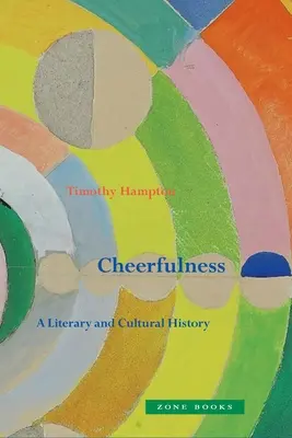 Veselost: Literární a kulturní dějiny - Cheerfulness: A Literary and Cultural History
