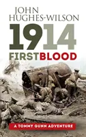1914 - První krev - Dobrodružství Tommyho Gunna - 1914 - First Blood - A Tommy Gunn Adventure