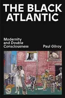 Black Atlantic - Modernita a dvojí vědomí - Black Atlantic - Modernity and Double Consciousness