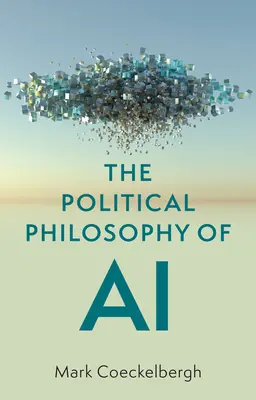Politická filosofie umělé inteligence: úvod do problematiky - The Political Philosophy of AI: An Introduction