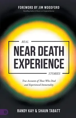 Skutečné příběhy o zážitcích blízké smrti: Pravdivé příběhy těch, kteří zemřeli a zažili nesmrtelnost. - Real Near Death Experience Stories: True Accounts of Those Who Died and Experienced Immortality