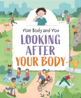 Vaše tělo a vy: Péče o vaše tělo - Your Body and You: Looking After Your Body