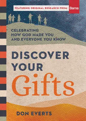 Objevte své dary: Oslava toho, jak Bůh stvořil tebe a všechny, které znáš: Dary, které máš. - Discover Your Gifts: Celebrating How God Made You and Everyone You Know