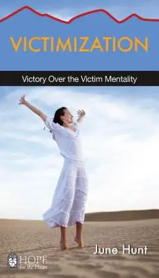 Viktimizace: Vítězství nad mentalitou oběti - Victimization: Victory Over the Victim Mentality