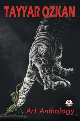Tayyar Ozkan: Umělecká antologie - Tayyar Ozkan: Art Anthology