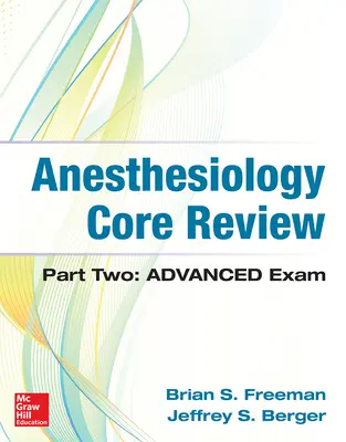 Základní recenze anesteziologie: Druhá část zkoušky pro pokročilé - Anesthesiology Core Review: Part Two Advanced Exam