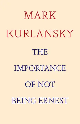 Důležité je nebýt Ernestem: Můj život s nezvaným Hemingwayem (jedinečný životopis Ernesta Hemingwaye, dárek pro spisovatele) - The Importance of Not Being Ernest: My Life with the Uninvited Hemingway (a Unique Ernest Hemingway Biography, Gift for Writers)
