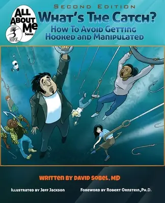 V čem je háček?: Jak se nenechat zmanipulovat a chytit na háček: Jak se nenechat zmanipulovat a chytit na háček? - What's The Catch?: How to Avoid Getting Hooked and Manipulated