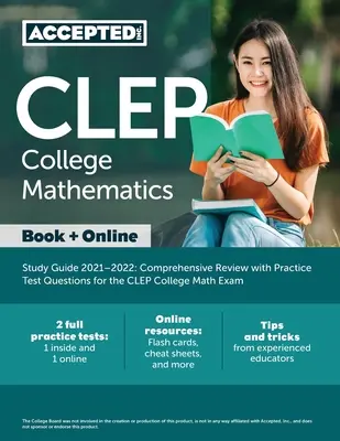 CLEP College Mathematics Study Guide 2021-2022: Comprehensive Review with Practice Test Questions for the CLEP College Math Exam (Průvodce studiem matematiky CLEP 2021-2022: Komplexní přehled s praktickými testovými otázkami pro zkoušku CLEP College Math) - CLEP College Mathematics Study Guide 2021-2022: Comprehensive Review with Practice Test Questions for the CLEP College Math Exam