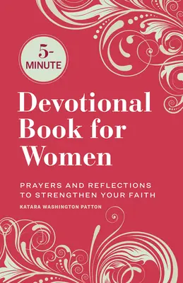 Pětiminutová pobožnost pro ženy: Modlitby a zamyšlení pro posílení vaší víry. - 5-Minute Devotional Book for Women: Prayers and Reflections to Strengthen Your Faith
