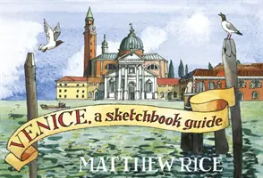 Benátky - Průvodce skicákem - Venice - A Sketchbook Guide