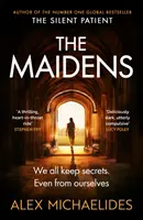 Děvčata - okamžitý bestseller Sunday Times od autora Tichého pacienta - Maidens - The instant Sunday Times bestseller from the author of The Silent Patient