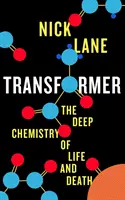 Transformátor - Hluboká chemie života a smrti - Transformer - The Deep Chemistry of Life and Death