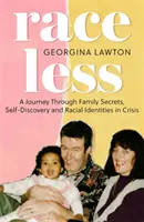 Bez rasy - Zkoumání rasy, identity a pravdy o tom, kam patřím - Raceless - Exploring race, identity and the truth about where I belong