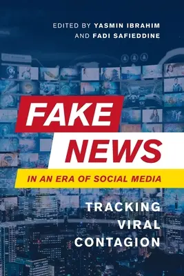 Fake News v éře sociálních médií: Sledování virové nákazy v médiích (Tracking Viral Contagion) - Fake News in an Era of Social Media: Tracking Viral Contagion