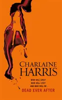 Dead Ever After - A True Blood Novel