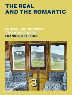 The Real and the Romantic: Anglické umění mezi dvěma světovými válkami - The Real and the Romantic: English Art Between Two World Wars