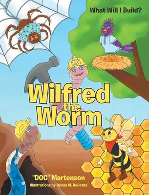 Červík Wilfred: Co budu stavět? - Wilfred the Worm: What Will I Build?