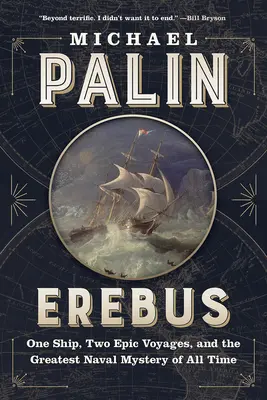 Erebus: Jedna loď, dvě epické plavby a největší námořní záhada všech dob - Erebus: One Ship, Two Epic Voyages, and the Greatest Naval Mystery of All Time