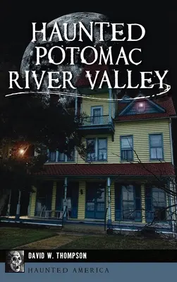 Strašidelné údolí řeky Potomac - Haunted Potomac River Valley