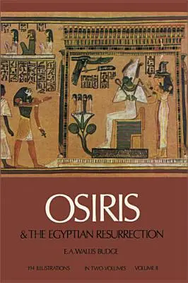 Osiris a egyptské vzkříšení, 2. díl, 2. svazek - Osiris and the Egyptian Resurrection, Vol. 2, Volume 2