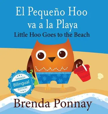 Malý Hoo jde na pláž / El Pequeo Hoo va a la Playa - Little Hoo goes to the Beach / El Pequeo Hoo va a la Playa