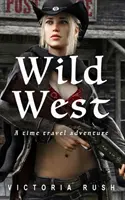 Divoký západ: Dobrodružství při cestování časem - Wild West: A Time Travel Adventure
