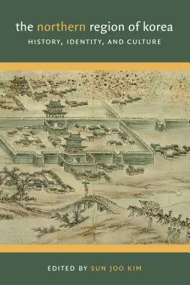 Severní oblast Koreje: historie, identita a kultura - The Northern Region of Korea: History, Identity, & Culture