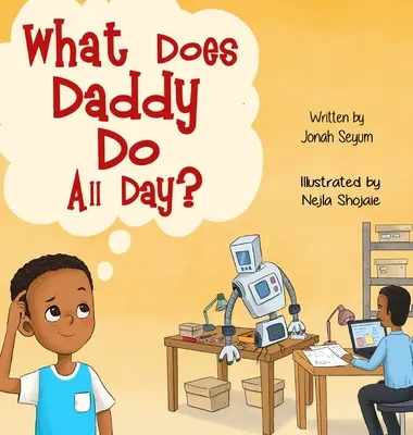 Co dělá táta celý den? - What Does Daddy Do All Day?