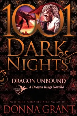 Drak nespoutaný: Dračí králové: novela o dračích králích - Dragon Unbound: A Dragon Kings Novella