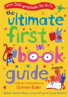 Ultimátní průvodce první knihou - Více než 500 skvělých knih pro děti od 0 do 7 let - Ultimate First Book Guide - Over 500 Great Books for 0-7s
