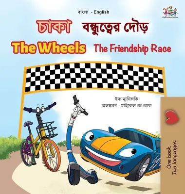 The Wheels The Friendship Race (Bengálština Anglická dvojjazyčná kniha pro děti) - The Wheels The Friendship Race (Bengali English Bilingual Children's Book)