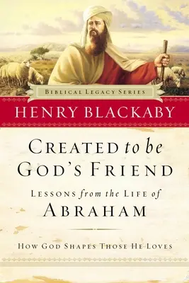Stvořeni k tomu, aby byli Božími přáteli: Jak Bůh utváří ty, které miluje - Created to Be God's Friend: How God Shapes Those He Loves