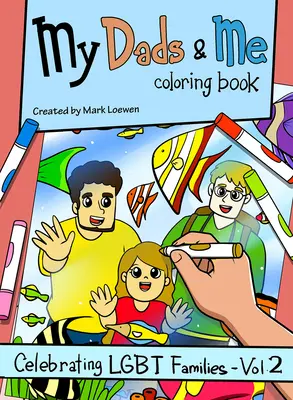 Omalovánky Moji tátové a já: Oslava lgbt rodin - 2. díl, 2. série - My Dads & Me Coloring Book: Celebrating Lgbt Families - Vol 2volume 2