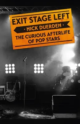 Exit Stage Left: The Curious Afterlife of Pop Stars (Odchod z jeviště vlevo: podivný posmrtný život hvězd pop music) - Exit Stage Left: The Curious Afterlife of Pop Stars