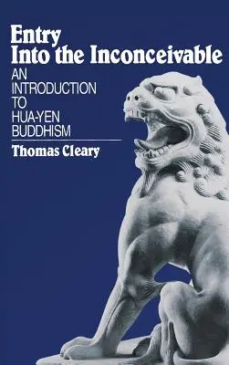 Vstup do nepředstavitelného: Úvod do chua-jen buddhismu - Entry Into the Inconceivable: An Introduction to Hua-Yen Buddhism