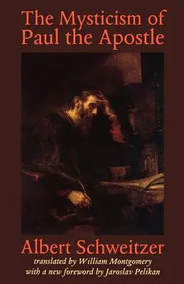 Mystika apoštola Pavla - The Mysticism of Paul the Apostle