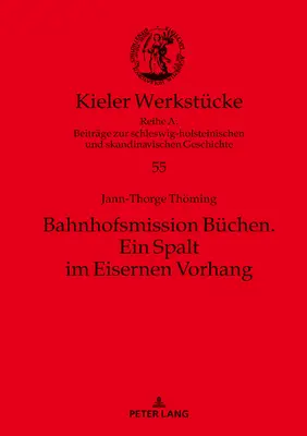 Bahnhofsmission Bchen; Ein Spalt im Eisernen Vorhang (Provoz na nádraží v Bchenu) - Bahnhofsmission Bchen; Ein Spalt im Eisernen Vorhang