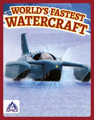 Nejrychlejší vodní plavidla světa - World's Fastest Watercraft