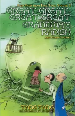 Ředkvičky praprababičky a jiné příběhy - Great-Great-Great-Great Grandma's Radish and Other Stories