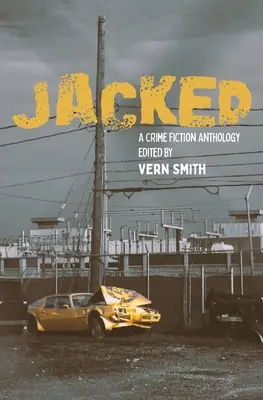 Jacked (Vyzvednuto): Antologie kriminální literatury - Jacked: An Anthology of Crime Fiction