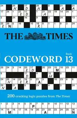 The Times Puzzle Books - The Times Codeword 13: 200 luštitelských logických hádanek - The Times Puzzle Books - The Times Codeword 13: 200 Cracking Logic Puzzles