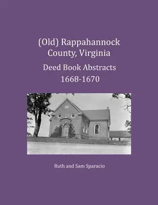 (Staré) Rappahannock County, Virginie Výpisy z knihy listin 1668-1670 - (Old) Rappahannock County, Virginia Deed Book Abstracts 1668-1670
