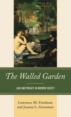Ohraděná zahrada: Právo a soukromí v moderní společnosti - The Walled Garden: Law and Privacy in Modern Society