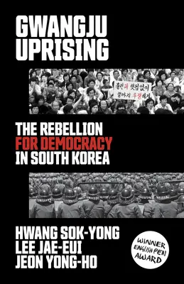 Povstání v Kangdžu: Povstání za demokracii v Jižní Koreji - Gwangju Uprising: The Rebellion for Democracy in South Korea