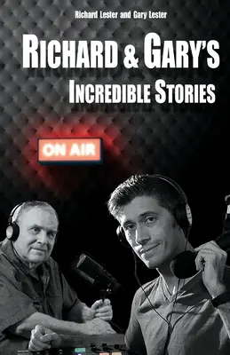 Neuvěřitelné příběhy Richarda a Garyho: To nejlepší z původních podcastů - Richard & Gary's Incredible Stories: The Best of the Original Podcasts
