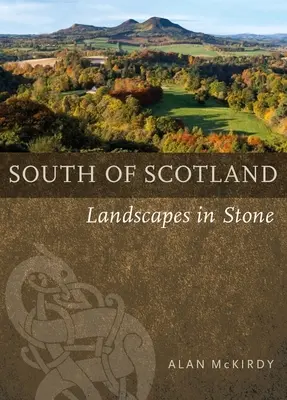 Jižní Skotsko: Krajiny z kamene - Southern Scotland: Landscapes in Stone