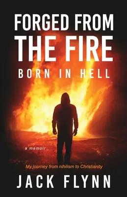 Kované z ohně: Zrozeni v pekle - Forged From The Fire: Born in Hell