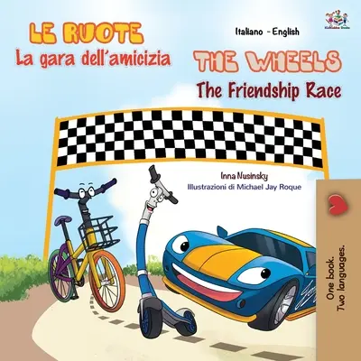 Kola Závod přátelství (Italsko-anglická dvojjazyčná kniha pro děti) - The Wheels The Friendship Race (Italian English Bilingual Book for Kids)